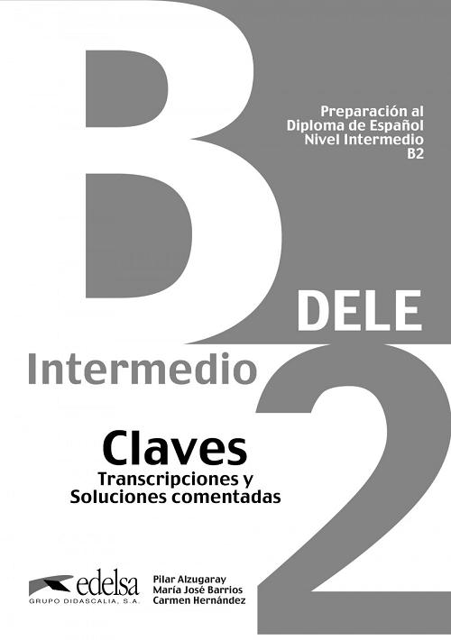 Preparación al DELE B2. Claves "Transcripciones y Soluciones comentadas"