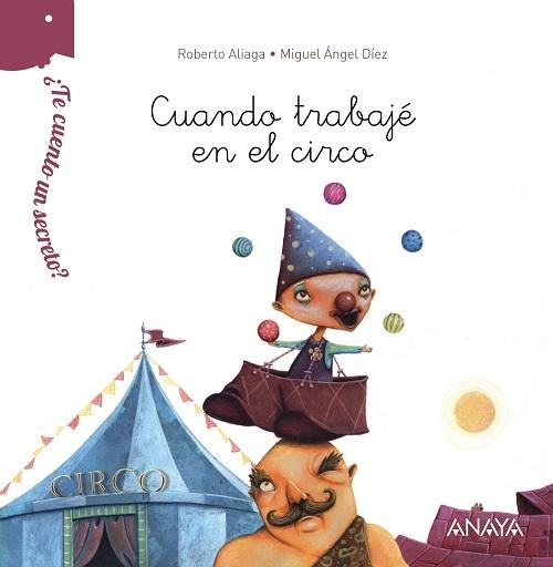 Cuando trabajé en el circo "(¿Te cuento un secreto?)"