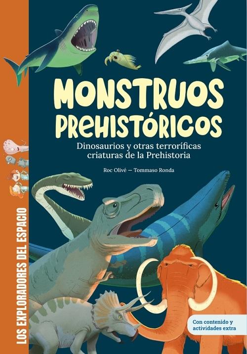 Monstruos prehistóricos "Dinosaurios y otras terroríficas criaturas de la Prehistoria (Los exploradores del espacio)"