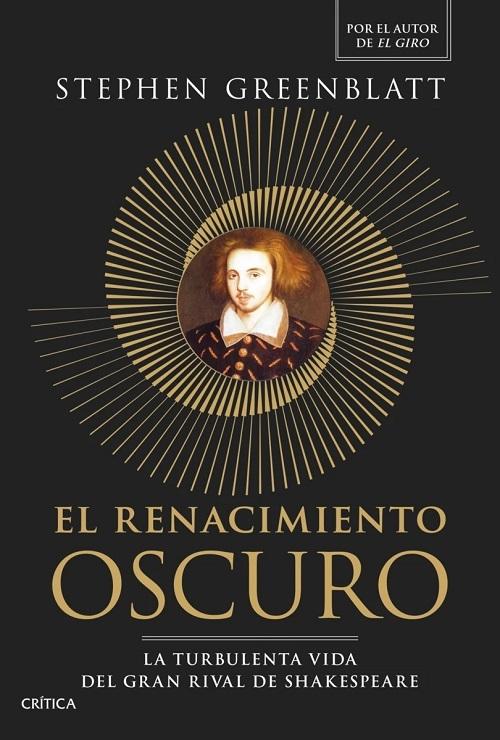 El Renacimiento oscuro "La turbulenta vida del gran rival de Shakespeare"