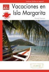 Vacaciones en Isla Margarita "(Lecturas fáciles en español - Nivel A2+) (Nueva edición)"