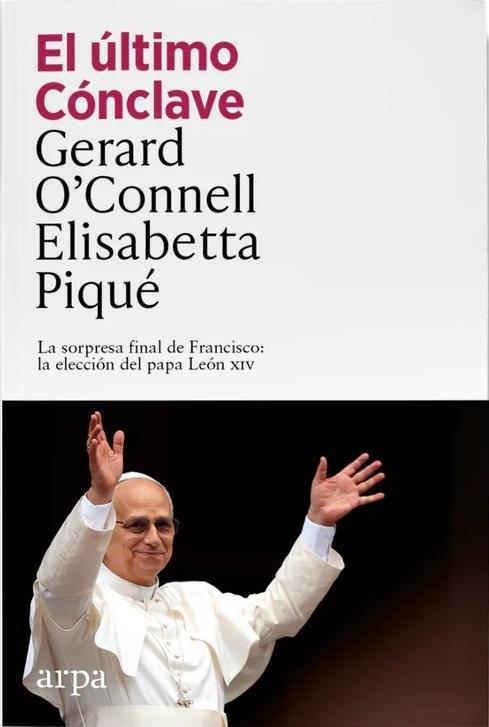 El último Cónclave "La sorpresa final de Francisco: la elección del papa León XIV"