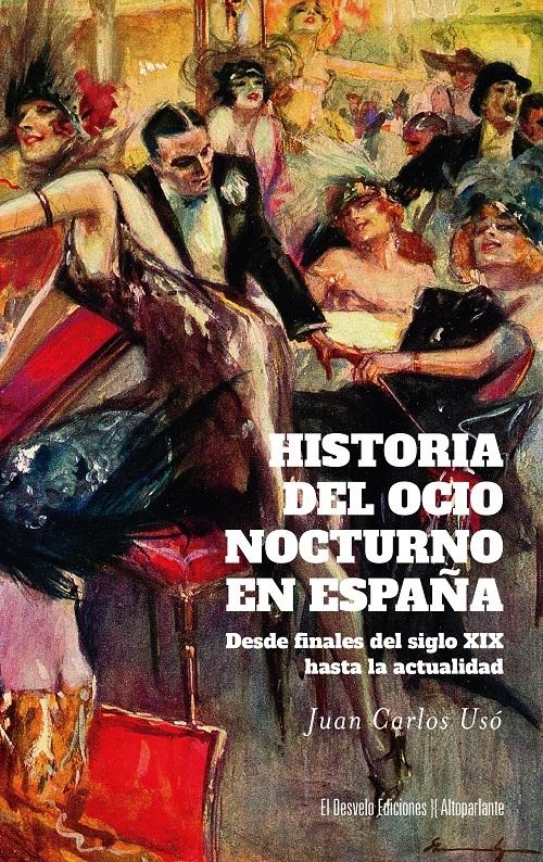 Historia del ocio nocturno en España "Desde finales del siglo XIX hasta la actualidad"
