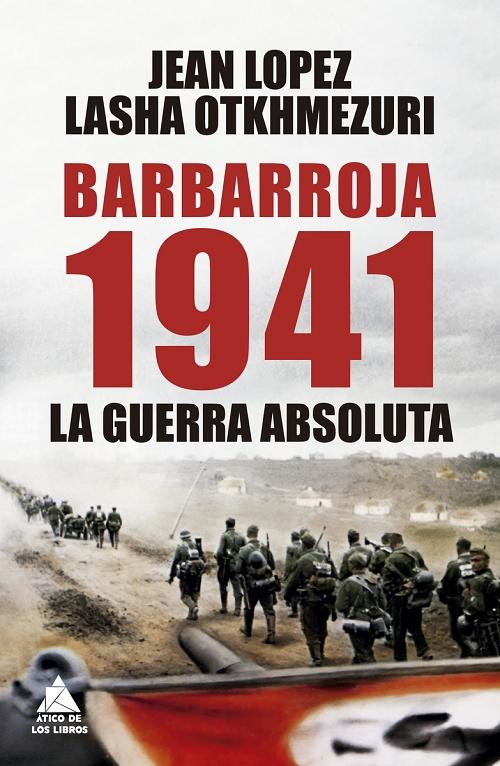 Barbarroja 1941 "La guerra absoluta"