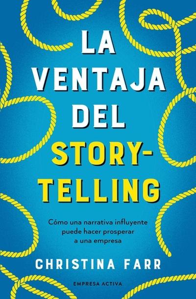 La ventaja del storytelling "Cómo una narrativa influyente puede hacer prosperar a una empresa"
