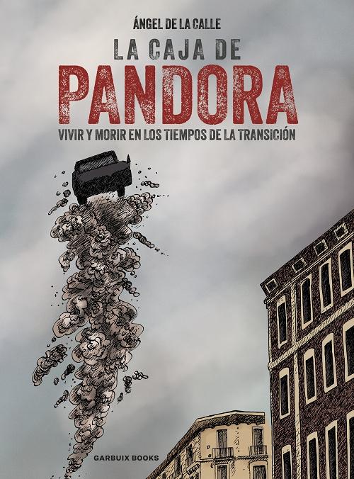 La caja de Pandora "Vivir y morir en los tiempos de la Transición"