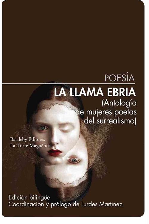 La llama ebria "(Antología de mujeres poetas del surrealismo)"