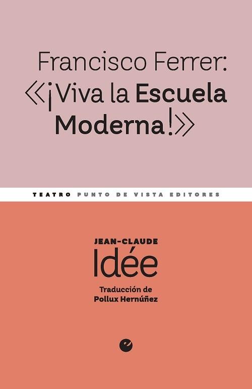 Francisco Ferrer: <¡Viva la Escuela Moderna!>