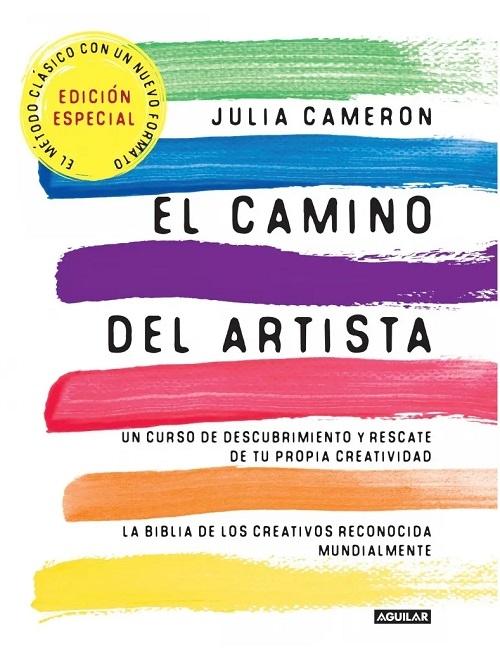 El camino del artista (Edición especial) "Un curso de descubrimiento y rescate de tu propia creatividad"