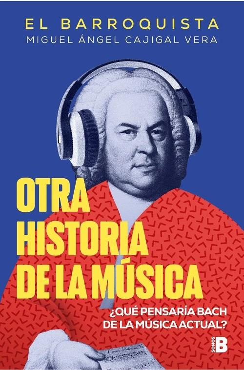 Otra historia de la música "¿Qué pensaría Bach de la música actual?"