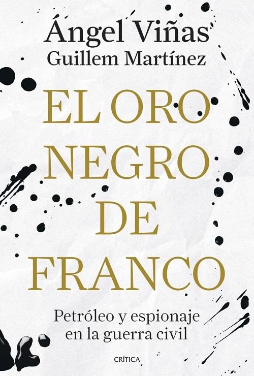 El oro negro de Franco "Petróleo y espionaje en la guerra civil"