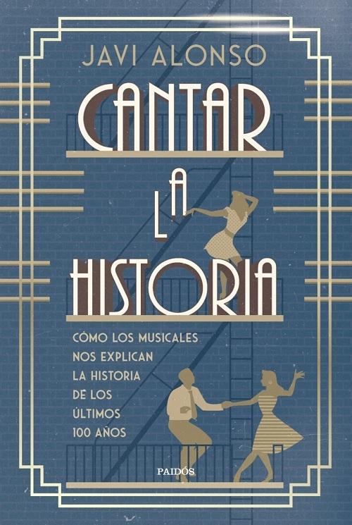 Cantar la historia "Cómo los musicales nos explican la historia de los últimos 100 años"