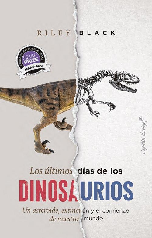 Los últimos días de los dinosaurios "Un asteroide, extinción y el comienzo de nuestro mundo"