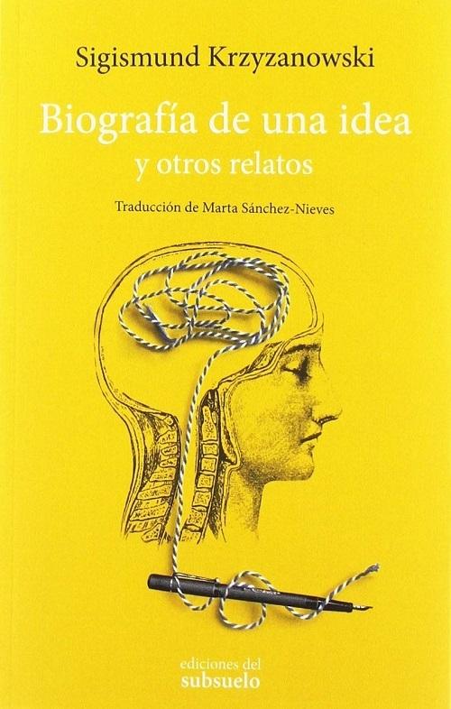 Biografía de una idea y otros relatos. 