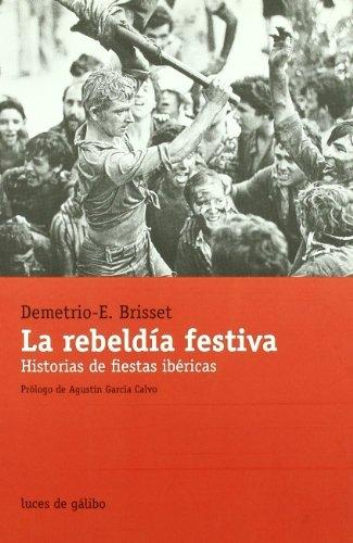 La rebeldía festiva "Historias de fiestas ibéricas"