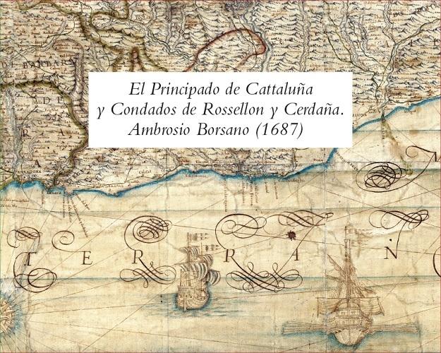 El Principado de Cattaluña y Condados de Rossellon y Cerdaña "Ambrosio Borsano (1687)"