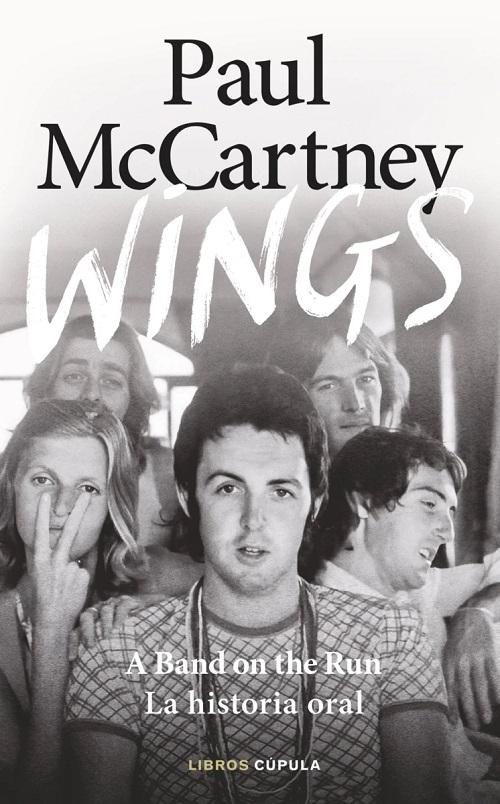 Wings "A Band on the Run. La historia oral"