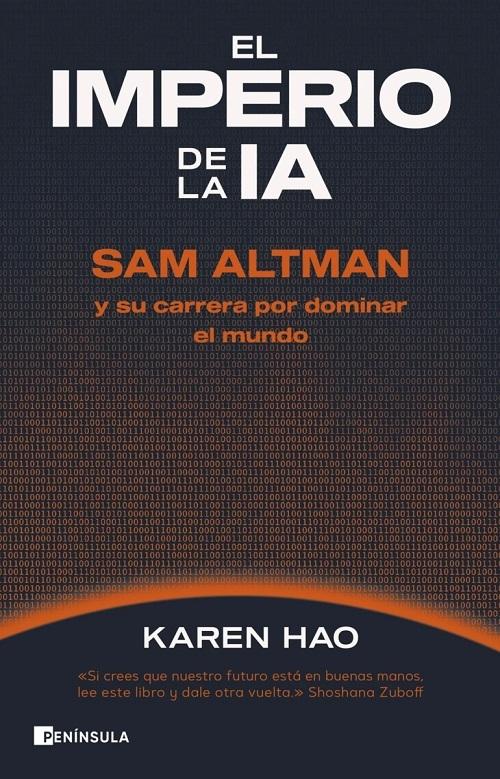 El imperio de la IA "Sam Altman y su carrera por dominar el mundo"