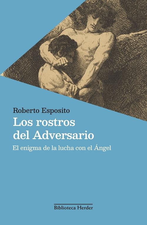 Los rostros del Adversario "El enigma de la lucha con el Ángel "
