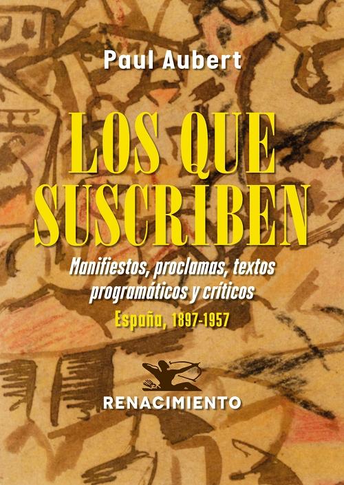 Los que suscriben "Manifiestos, proclamas, textos programáticos y críticos. España, 1897-1957"