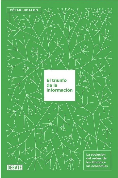 El triunfo de la información "La evolución del orden: de los átomos a las economías"