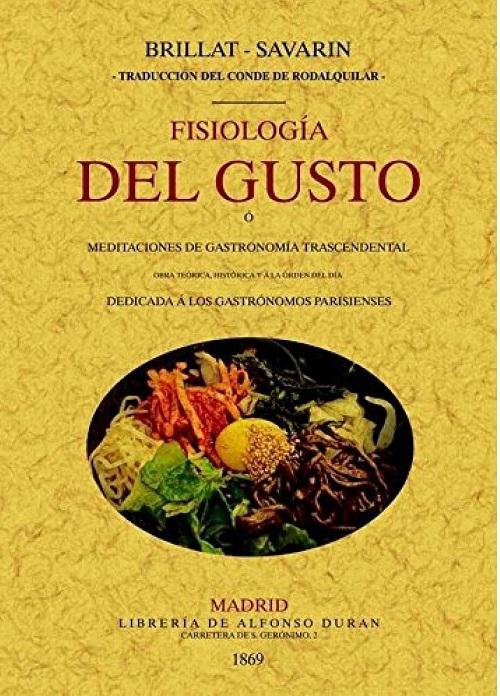 Fisiología del gusto o meditaciones de gastronomía