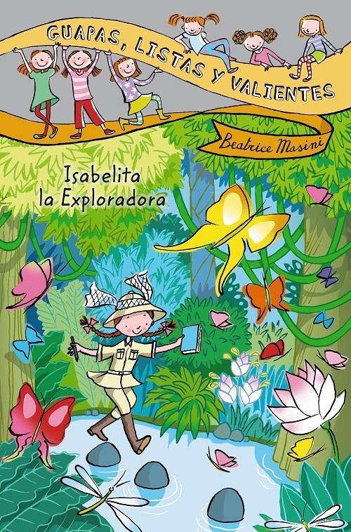 Isabelita la exploradora "(Guapas, listas y valientes - 5)"