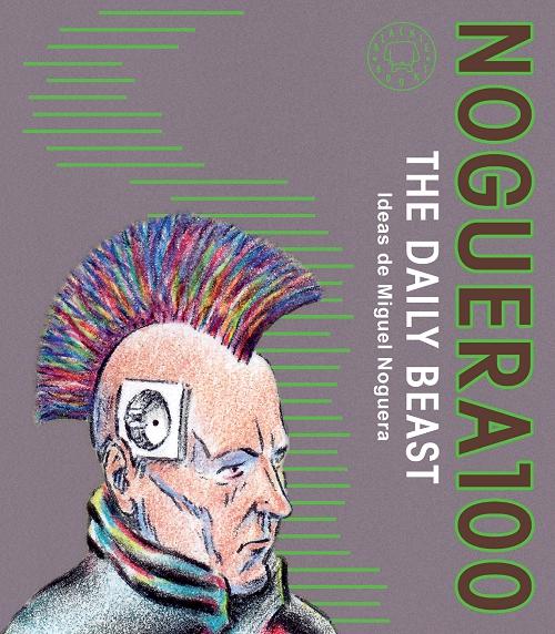 Noguera 100 "The Daily Beast (Ideas de Miguel Noguera)"