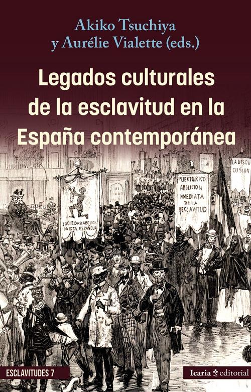 Legados culturales de la esclavitud en la España contemporánea "(Siglos XIX-XXI)"