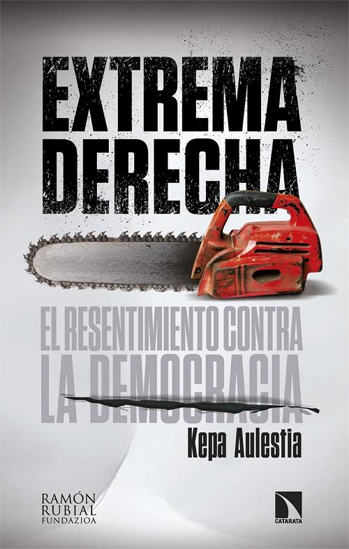 Extrema derecha "El resentimiento contra la democracia"