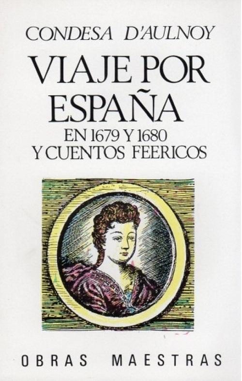 Viaje por España en 1679 y 1680 - (2 Vols.) "Y Cuentos feericos"