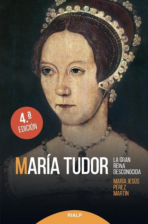 María Tudor "La gran reina desconocida"