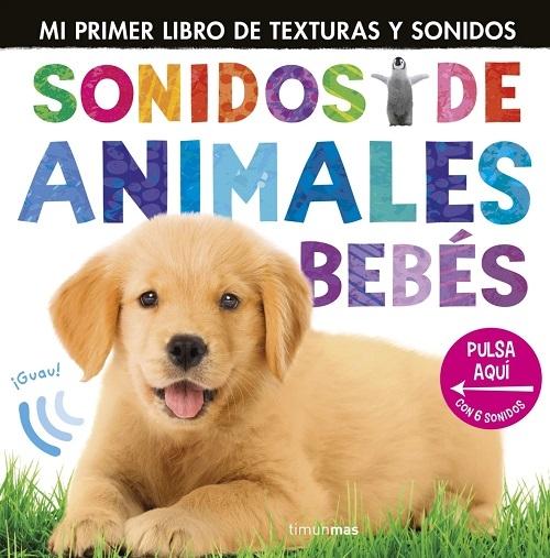 Sonidos de animales bebés "(Mi primer libro de texturas y sonidos)"
