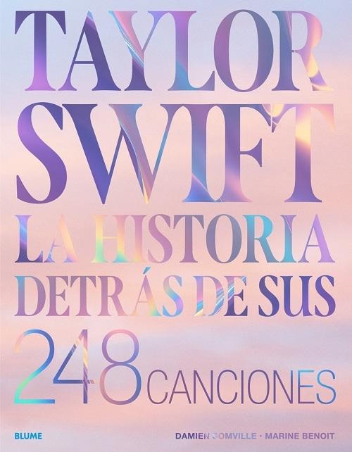 Taylor Swift "La historia detrás de sus 248 canciones"