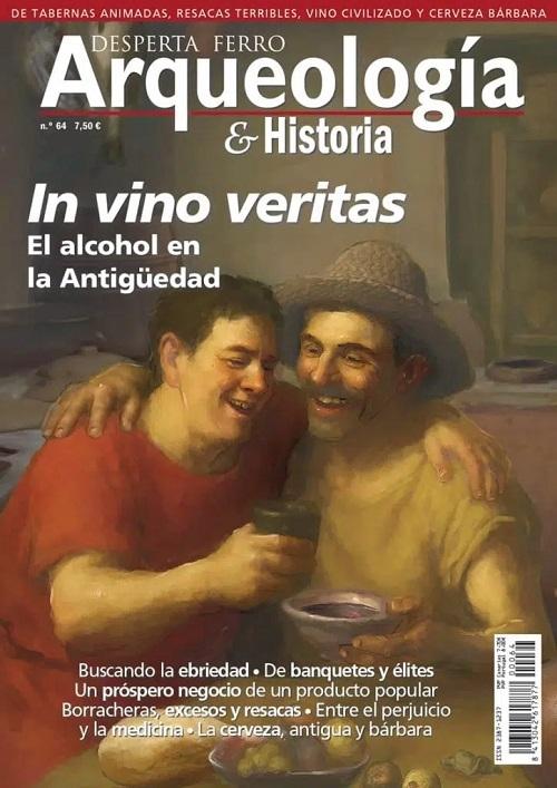 Desperta Ferro. Arqueología & Historia nº 64: In vino veritas. El alcohol en la Antigüedad