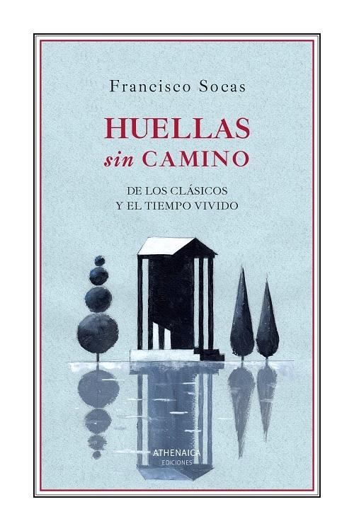 Huellas sin camino "De los clásicos y el tiempo vivido"