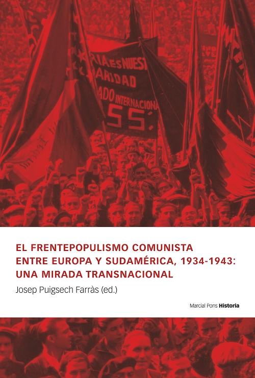 El frentepopulismo comunista entre Europa y Sudamérica, 1934-1943 "Una mirada transnacional"