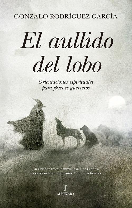 El aullido del lobo "Orientaciones espirituales para jóvenes guerreros"