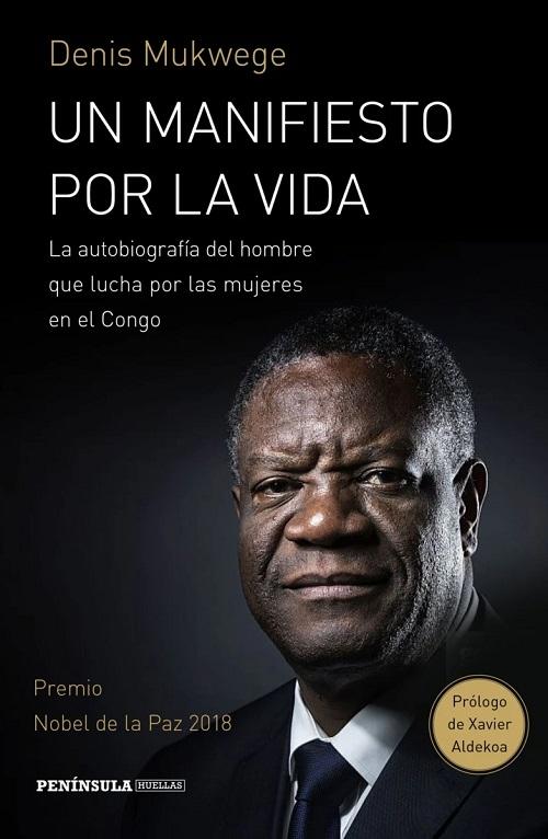 Un manifiesto por la vida "La autobiografía del hombre que lucha por las mujeres en el Congo"