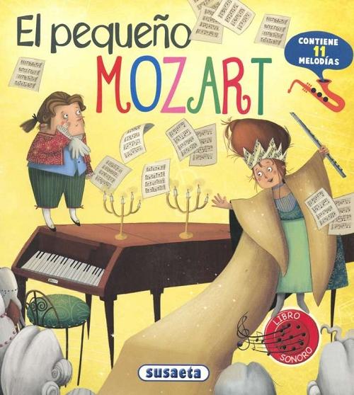 El pequeño Mozart "(Mi primer libro de instrumentos) (Contiene 11 melodías)"