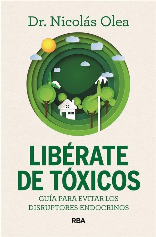 Libérate de tóxicos "Guía para evitar los disruptores endocrinos"