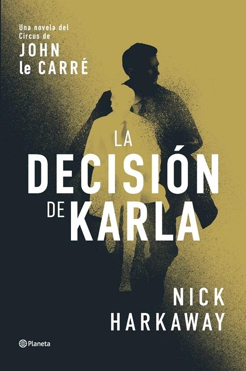 La decisión de Karla "Una novela del Circus de John le Carré"