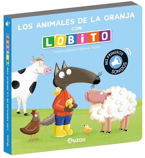 Los animales de la granja con Lobito "(Mis primeros sonidos)"