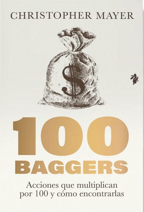 100 baggers "Acciones que multiplican por 100 y cómo encontrarlas"