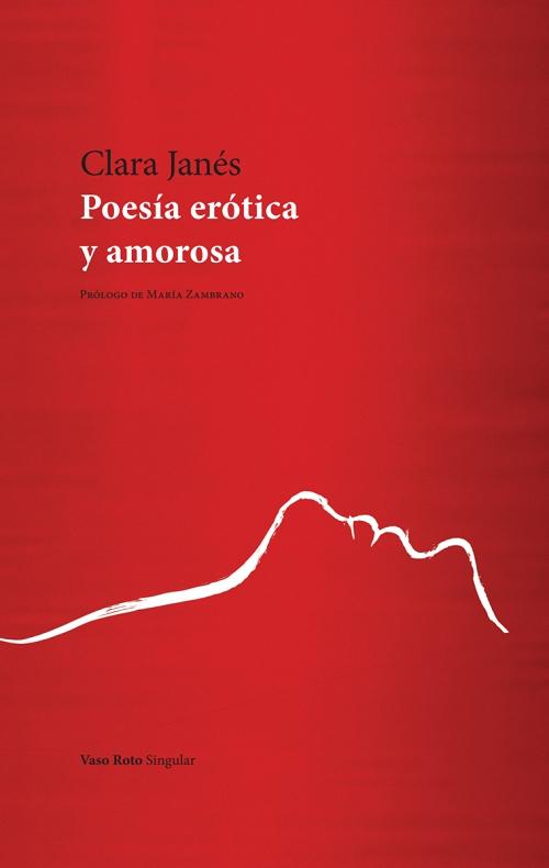Poesía erótica y amorosa "(Clara Janés)"