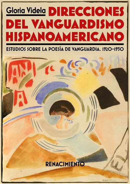 Direcciones del vanguardismo hispanoamericano "Estudios sobre la poesía de vanguardia. 1920-1930"