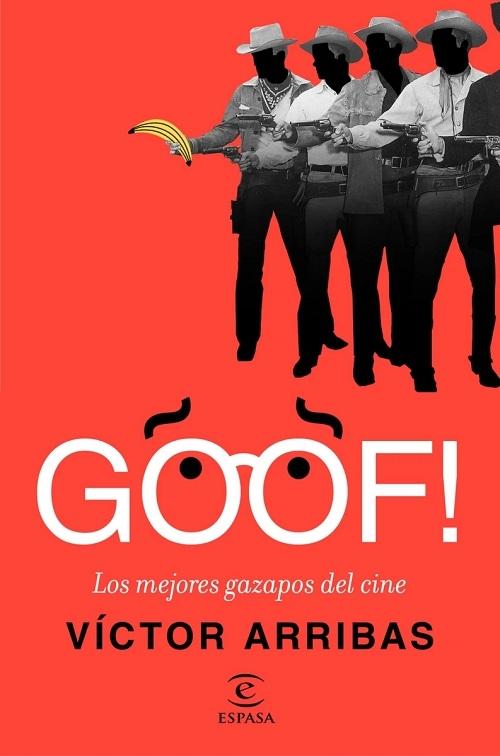 Goof! "Los mejores gazapos de cine"