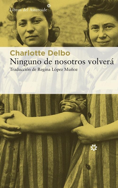 Ninguno de nosotros volverá "(Auschwitz y después - I)". 