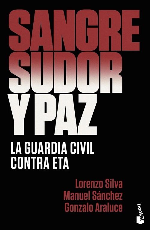 Sangre, sudor y paz "La Guardia Civil contra ETA"