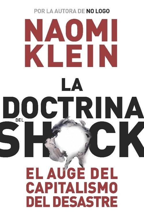 La doctrina del shock "El auge del capitalismo del desastre"